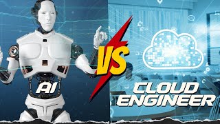 AI vs Cloud Engineers: Will AI Replace Cloud Engineer Jobs?