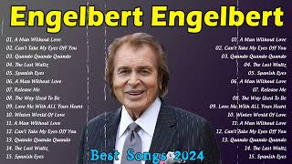 Engelbert Humperdinck Greatest Hits 2024 Playlist || Best Songs Of Engelbert Humperdinck 2024