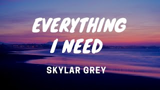 Everything I Need- Skylar Grey -Lyrics Video