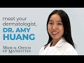 Meet Dr. Amy Huang | Dermatology Department | MOM