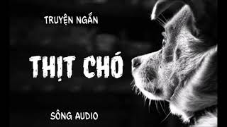 Truyện ngắn audio: Thịt chó_Sông