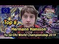 Top 8 Herman Hansson | Yu-Gi-Oh! World Championship 2019 Berlin