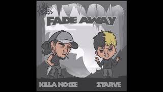 Killa No1ze - Fade Away Feat. Ztarve