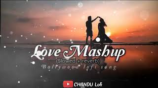 LOVE_MASHUP_HINDI_SONG (Slowed+reverb) //CHANDUlofi // #lofi #viral #trending #mashup