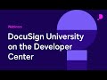 Discovering DocuSign University on the Developer Center | Webinars