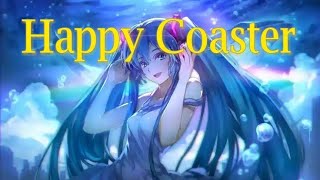 Nightcore - Happy Coaster [Lyrics]