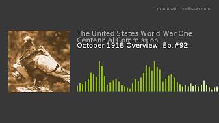 October 1918 Overview: Ep.#92