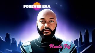 Uncle Fif - Forever Ena