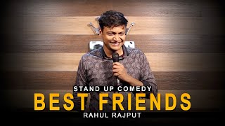 Best Friends || Stand up Comedy by Rahul Rajput