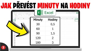 Jak převést minuty na hodiny v Excelu | Návod | Základy Excel