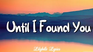 Stephen Sanchez - Until I Found You (Lyrics) | Lilybelle Lyrics