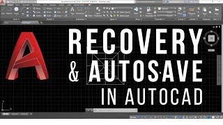 AutoCAD Autosave | Unsaved File Recovery | Backup Files