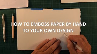 How to emboss paper by hand to your own design