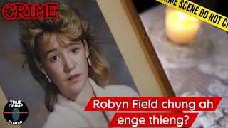 C280: Robyn Field case! Tualthattu phakar zet mai chu le! Reupload @truecrimeinmizo