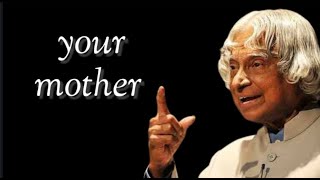 Your Mother || Dr APJ Abdul Kalam Sir Quotes || Whatsapp Status Quotes || Spread Positivity