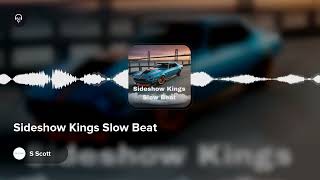 Sideshow Kings Slow Beat