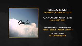 Killa Cali - Capocannonieri feat. Gemitaiz, MadMan, Uzi Junker (Prod. da Larry Joule)