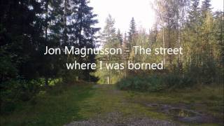 Jon Magnusson - The street where I was born