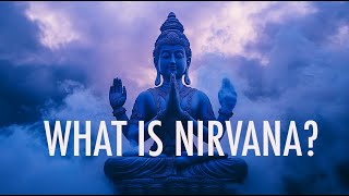 What Exactly is Nirvana? A Deep Dive into Buddhist Wisdom