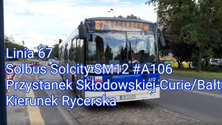 IREX-TRANS - Linia 67 - Solbus Solcity SM12 #A106