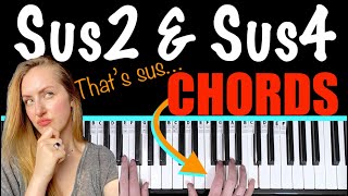 Suspended Piano Chords Explained [Sus2 and Sus4]