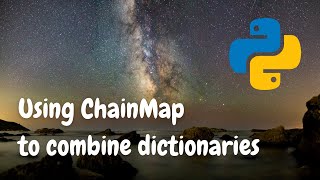 Using ChainMap to combine dictionaries in Python 🐍