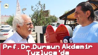 PRF.DR DURSUN AKDEMİR TUZLUCA'DA MİKROFONLARIMIZA KONUŞTU.