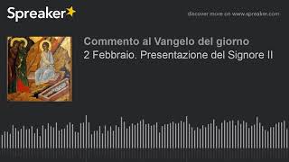 2 Febbraio. Presentazione del Signore II