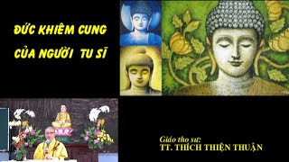 Đức Khiêm Cung Của Người Tu Sĩ - TT. Thích Thiện Thuận - Trường hạ Ni Kiều Đàm Bà Rịa-Vũng Tàu