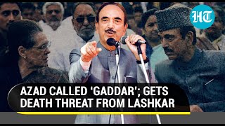 ‘Never met Doval’: Ghulam Nabi Azad after Pak-based terror group threatens to kill him