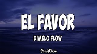 Dimelo Flow - El Favor (Letra) ft. Nicky Jam, Farruko, Sech, Zion, Lunay