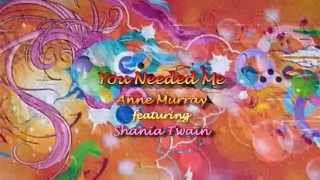 You Needed Me by Anne Murray featuring Shania Twain