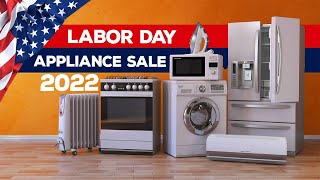 Labor Day Appliance Sales 2022 – Crazy Deals You SHOULD NOT MISS!😮🤑
