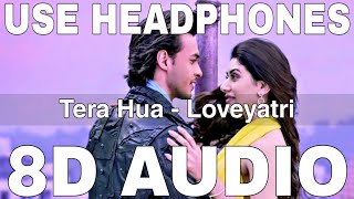 Tera Hua (8D Audio) || Loveyatri || Atif Aslam || Tanishk Bagchi || Aayush Sharma, Warina Hussain