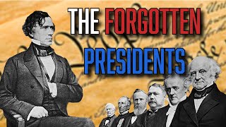 America's Forgotten Presidents