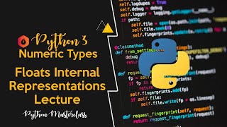 3.8 - Floats Internal Representations in Python || Lecture