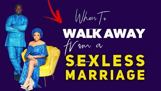 💔 17 Signs of When to WALK AWAY From A SEXLESS Marriage