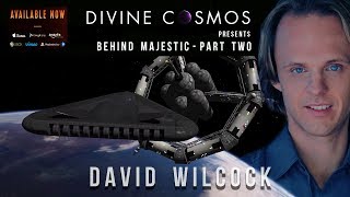 David Wilcock: Behind Majestic [Part 2 of 6]