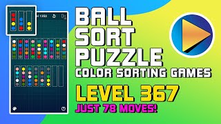 Ball Sort Puzzle - Color Sorting Games Level 367 Walkthrough [78 Moves!]