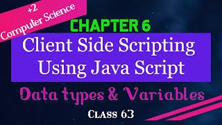 Datatypes & Variables||Chapter6_Client Side Scripting Using Java Script ||XII C.S.|| Kerala state