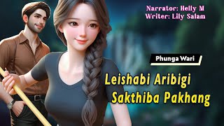 Leishabi Aribigi Nupa Sakthiba || Manipuri Funga Wari || Helly Maisnam🎤 || Lily Salam✍️