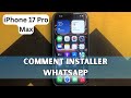 Comment installer WhatsApp sur iPhone 17 Pro Max