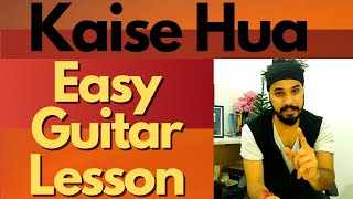Kaise Hua Guitar Lesson chords | Vishal Mishra Kabir singh | Guitar Lesson by S S Monty |