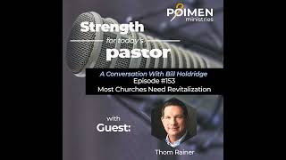 153- Most Churches Need Revitalization (with Thom Rainer)