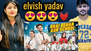 Elvish Yadav - Bhai Bhen Aur School 🤣❤|| Elvish Yadav