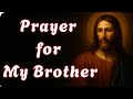 🙏 Prayer for My Brother – Protection, Health, and God’s Blessing
