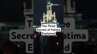 The Three Secrets Of Fatima Explained