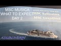 MSC MUSICA WHAT TO EXPECT DAY 2