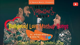 Bollywood Love Mashup Songs | Valentine Day Special Medley | Alfred Albert | A Square Music | Ankita