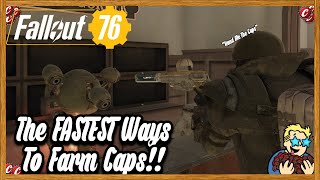 The FASTEST Ways To Farm Caps!! - Fallout 76 Guide